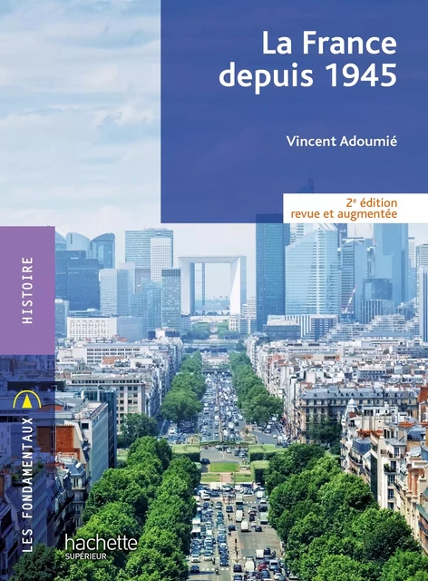 Fondamentaux - La France depuis 1945 (2e édition) - Ebook epub - Vincent Adoumié - Hachette Éducation