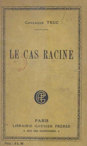 Le cas Racine - Gonzague Truc - FeniXX réédition numérique