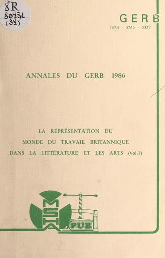 La représentation du monde du travail britannique dans la littérature et les arts (1) -  Groupe d'études et de recherches britanniques (GERB) - FeniXX réédition numérique