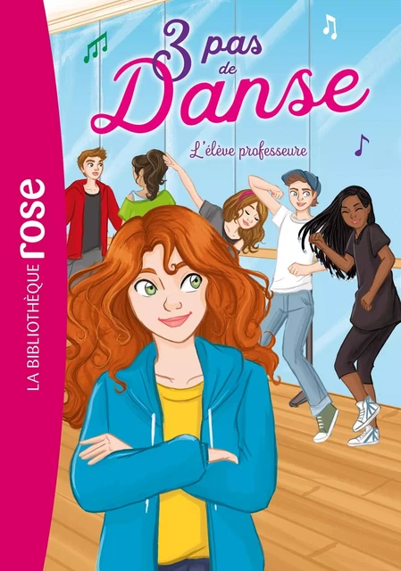 3 pas de danse 08 - L'élève professeure - Lisette Morival - Hachette Jeunesse