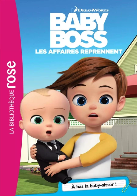 Baby Boss 04 - À bas la Baby-sitter -  Universal Studios - Hachette Jeunesse