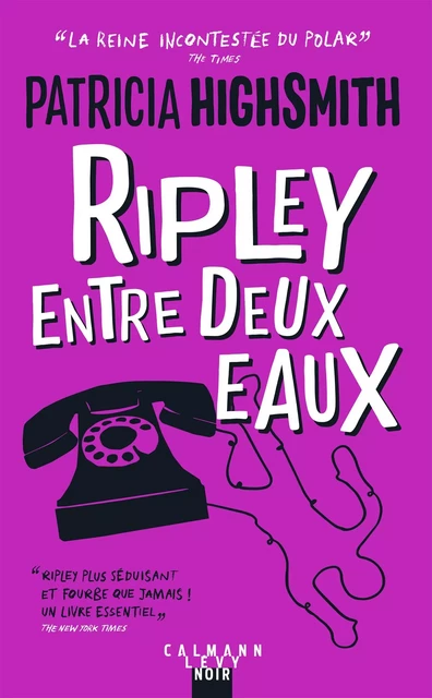 Ripley entre deux eaux - Nouvelle édition 2021 - Patricia Highsmith - Calmann-Lévy