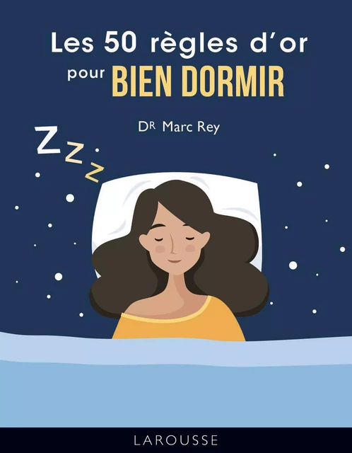 Les 50 règles d'or pour bien dormir - Marc Rey - Larousse