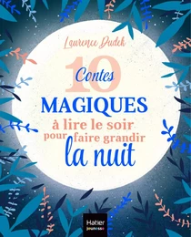 10 contes magiques à lire le soir pour faire grandir la nuit