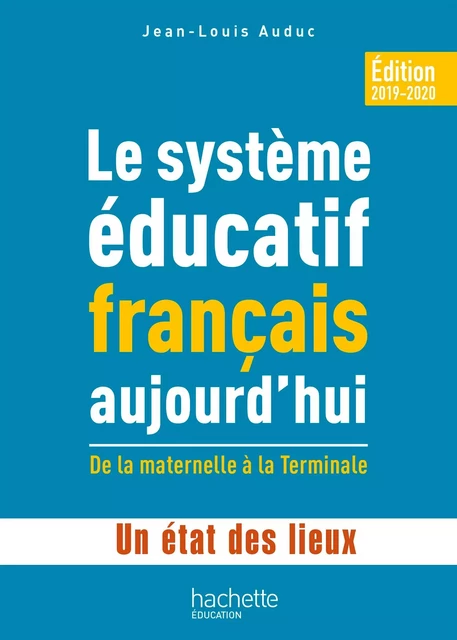 Profession enseignant - Le Système éducatif français aujourd'hui - PDF Web - Ed. 2019 - Jean-Louis Auduc - Hachette Éducation