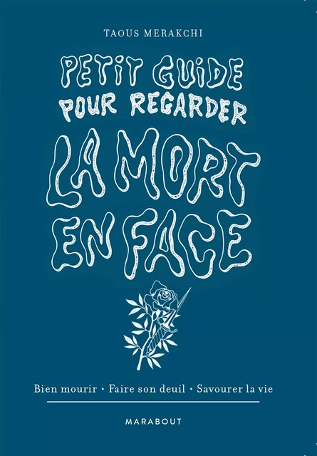 Petit guide pour regarder la mort en face - Taous Merakchi - Marabout