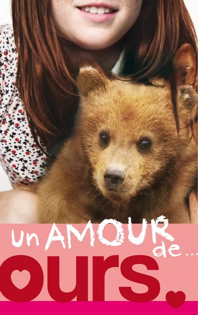 Un amour de... - Tome 3 - Un amour d'ours - Lucy Courtenay - Hachette Romans