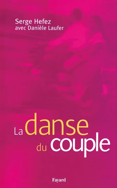 La danse du couple - Serge Hefez - Fayard