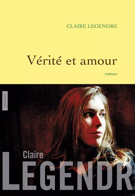 Vérité et amour - Claire Legendre - Grasset