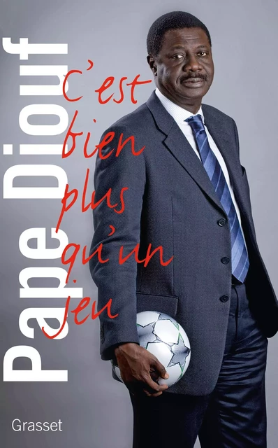 C'est bien plus qu'un jeu - Pape Diouf - Grasset