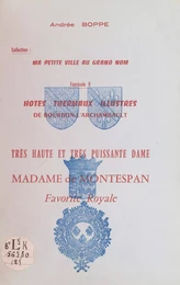 Hôtes thermaux illustres de Bourbon-l'Archambault : très haute et très puissante dame, madame de Montespan, favorite royale