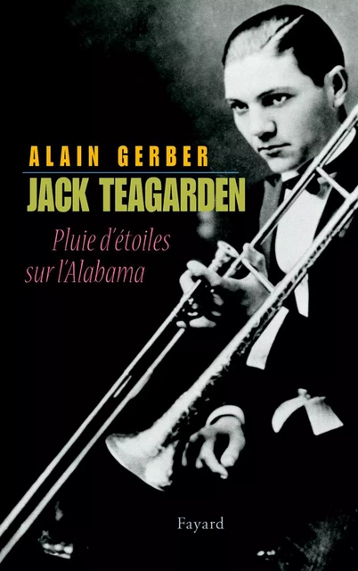 Jack Teagarden - Alain Gerber - Fayard