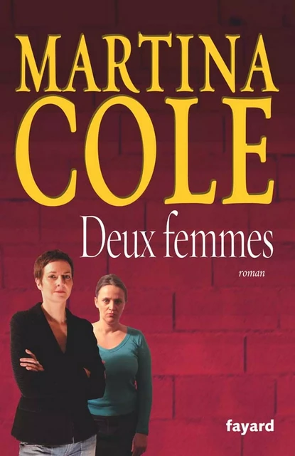 Deux femmes - Martina Cole - Fayard