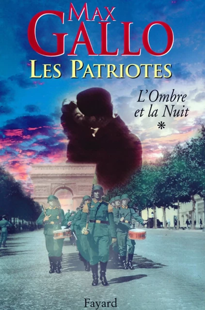 Les Patriotes, Tome 1 - Max Gallo - Fayard