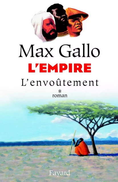 L'Empire, tome 1 - Max Gallo - Fayard