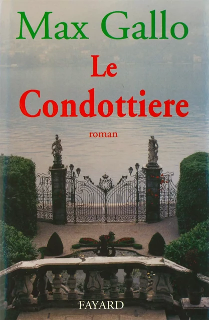 Le Condottiere - Max Gallo - Fayard