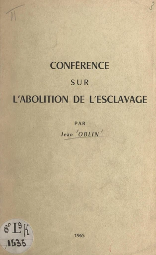 Conférence sur l'abolition de l'esclavage - Jean Oblin - FeniXX réédition numérique