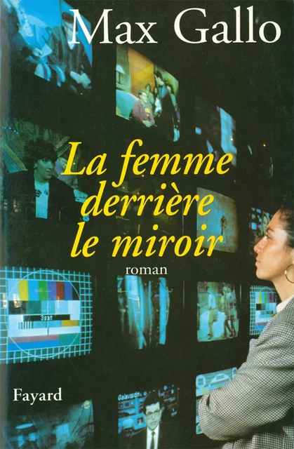 La Femme derrière le miroir - Max Gallo - Fayard