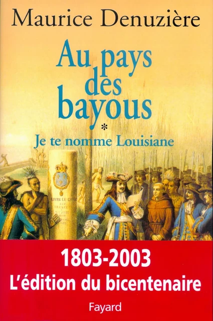 Au pays des bayous, tome 1 - Maurice Denuzière - Fayard