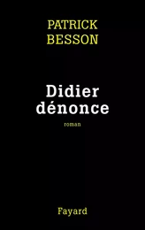 Didier dénonce