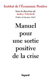 Manuel pour une sortie positive de la crise