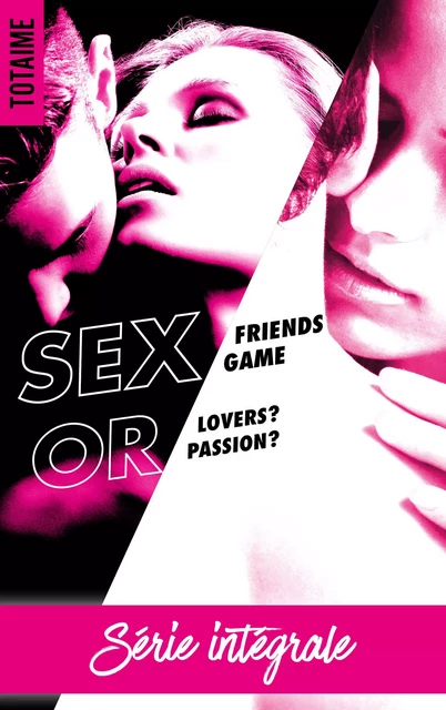 Sex Friends or Sex Game-L'intégrale -  Totaime - BMR