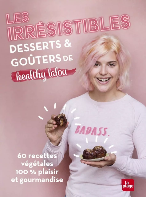 Les irrésistibles desserts et goûters de Healthy lalou -  Healthy Lalou - La Plage