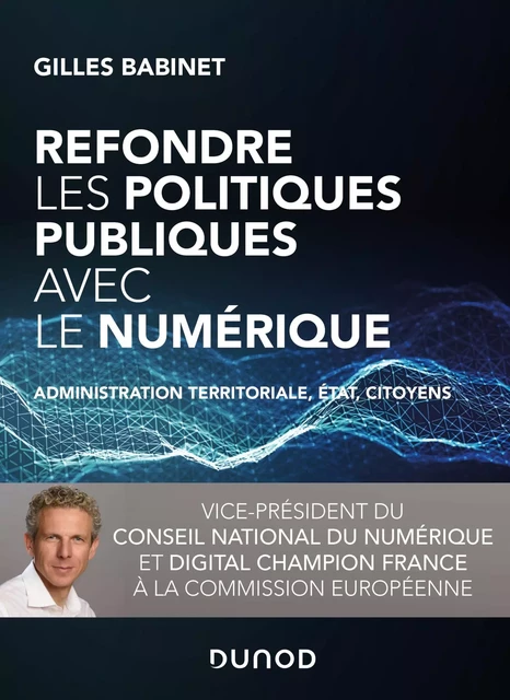 Refondre les politiques publiques avec le numérique - Gilles Babinet - Dunod