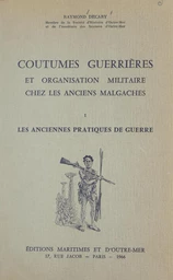 Coutumes guerrières et organisation militaire chez les anciens Malgaches (1) Les anciennes pratiques de guerre