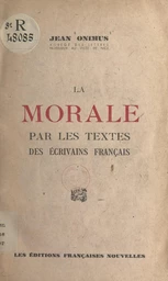 La morale par les textes des écrivains français