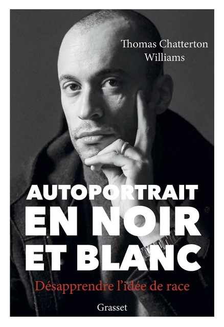 Autoportrait en noir et blanc - Thomas Chatterton Williams - Grasset