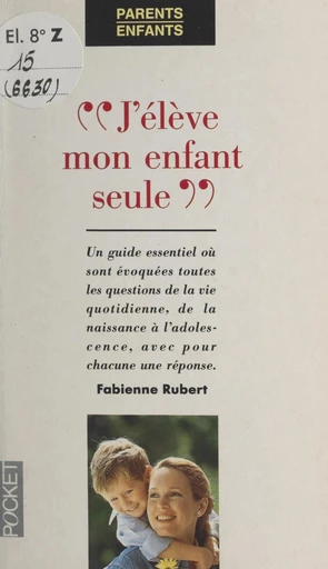 J'élève mon enfant seule - Fabienne Rubert - FeniXX réédition numérique