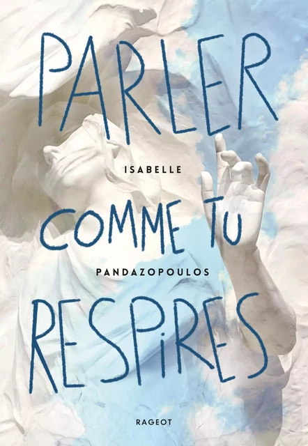 Parler comme tu respires - Isabelle Pandazopoulos - Rageot Editeur