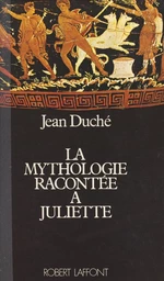 La mythologie racontée à Juliette