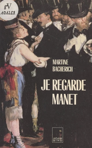 Je regarde Manet - Martine Bacherich - FeniXX réédition numérique