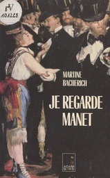 Je regarde Manet