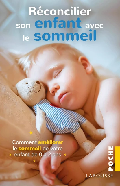 Réconcilier son enfant avec le sommeil -  Collectif - Larousse