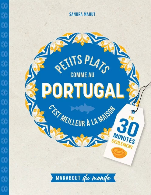 Petits plats comme au Portugal - Sandra Mahut - Marabout