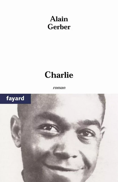 Charlie - Alain Gerber - Fayard