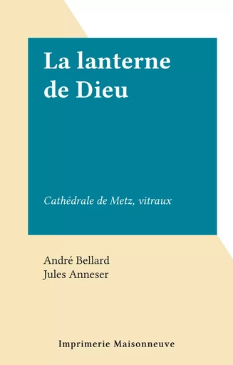 La lanterne de Dieu - André Bellard - FeniXX réédition numérique