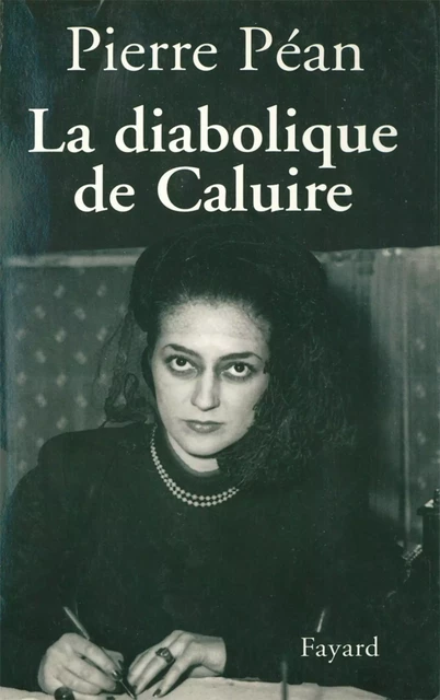 La diabolique de Caluire - Pierre Péan - Fayard