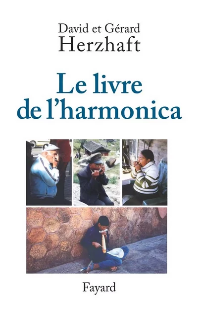 Le livre de l'harmonica - Gérard Herzhaft, David Herzhaft - Fayard