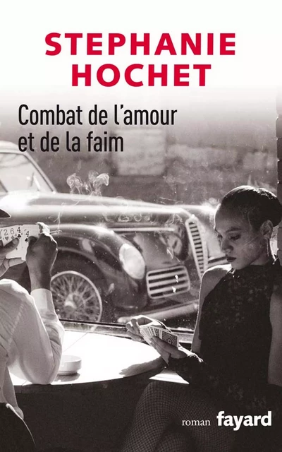 Combat de l'amour et de la faim - Stéphanie Hochet - Fayard