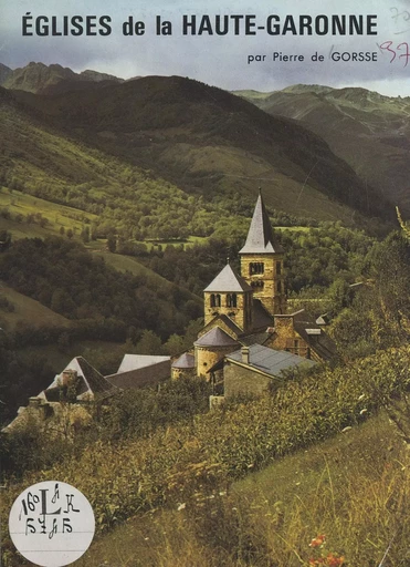 Églises de la Haute-Garonne - Pierre de Gorsse - FeniXX réédition numérique