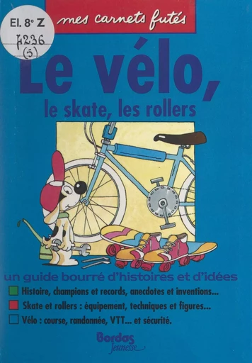 Le vélo, le skate, les rollers - Patrick Galiano - FeniXX réédition numérique