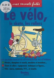 Le vélo, le skate, les rollers