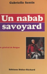 Un nabab savoyard : le général de Boigne (1751-1830)