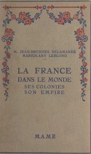 La France dans le monde - Jean-Brunhes Delamarre - FeniXX réédition numérique