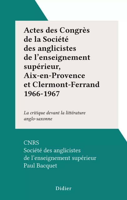 Actes des Congrès de la Société des anglicistes de l'enseignement supérieur, Aix-en-Provence et Clermont-Ferrand 1966-1967 - Paul Bacquet - FeniXX réédition numérique