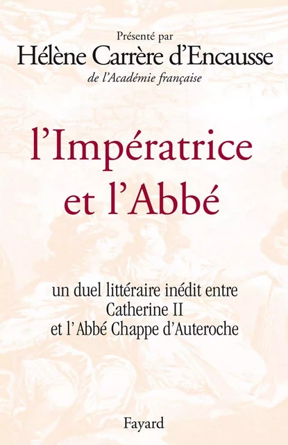 L'Impératrice et l'Abbé - Hélène Carrère D'Encausse - Fayard